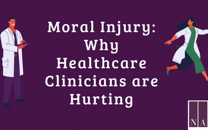 Moral Injury: Why Healthcare Clinicians are Hurting with the Nurse Attorney Educator